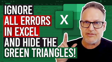 Ignore All Errors in Excel and Hide the Green Triangles!