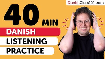 Practice Your Danish Listening Skills in 40 Minutes | For Intermediate Learners
