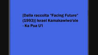Israel Kamakawiwo&#39;ole - Ka Pua U&#39;i