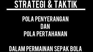 Pembelajaran Strategi dan Taktik Pola Penyerangan dan Bertahan Dalam Permainan Sepak Bola