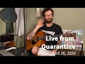 Live from Quarantine  - April 26