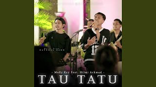 Download Lagu Tau Tatu (feat. Hilmi Achmad) Download Lagu Tau Tatu (feat. Hilmi Achmad)