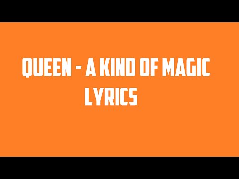 Queen - A Kind Of Magic Lyrics