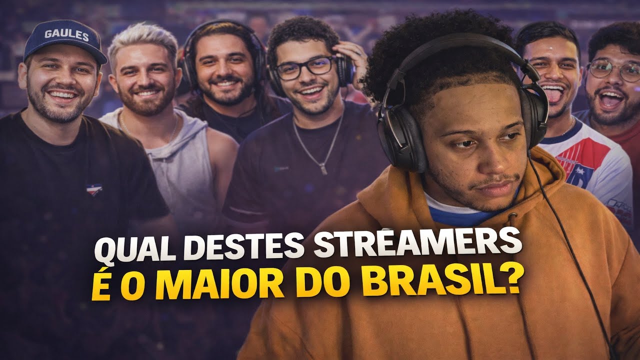 QUAL É O MAIOR STREAMER DO BRASIL !