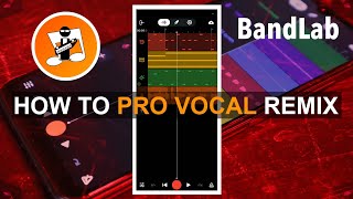 pro remix your vocals in Bandlab