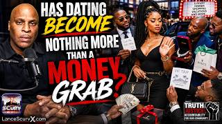 HAS DATING BECOME NOTHING MORE THAN A MONEY GRAB? | LANCESCURVX.com