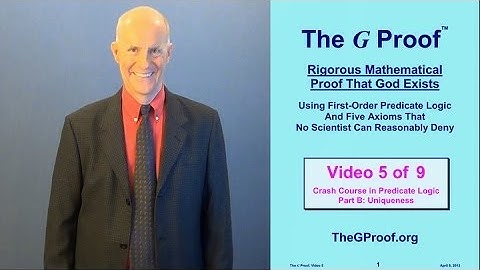 The G Proof Video 5: Crash Course in Predicate Logic, Part B: Uniqueness