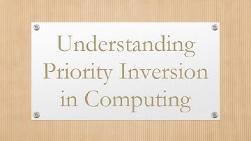 Understanding Priority Inversion in Computing