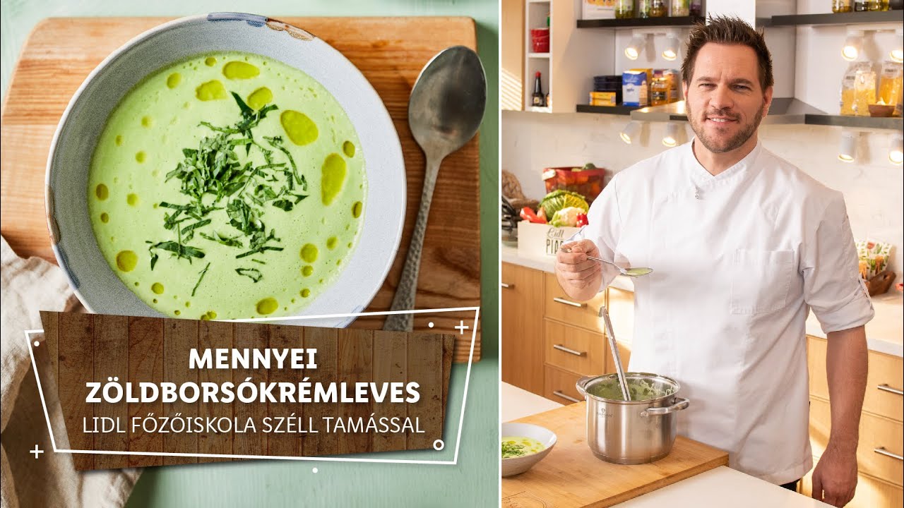 Leveshatározó 2. 🍲 Mennyei zöldborsókrémleves 🍲 - Lidl Főzőiskola Széll Tamással