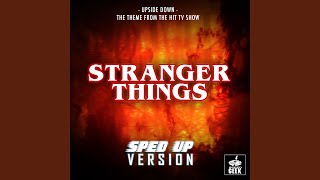Upside Down (From "Stranger Things") (Sped-Up Version)