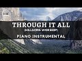 THROUGH IT ALL (HILLSONG WORSHIP) | PIANO COVER WITH LYRICS | PIANO INSTRUMENTAL