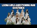 LOONA/이달의소녀 QUESTIONING MAN EXISTENCE/ CLOWNING MAN FOR 11 minutes and 59 second #Loona