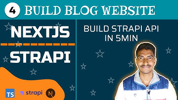Next.js + Strapi  + chakra ui | Blog Website | TypeScript | #4 - Build API Using Strapi in 5 Min
