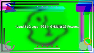 (Loud!) LG Logo 1995 in G-Major 33 Powers.