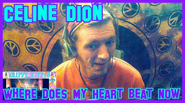 Where Does My Heart Beat Now- Celine Dion (REACTION)