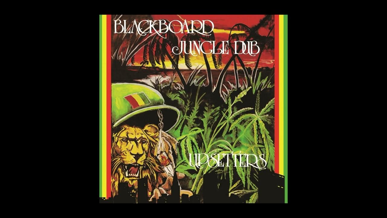 The Upsetters Blackboard Jungle Dub YouTube