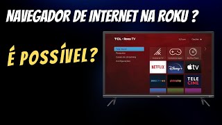 NAVEGADOR DE INTERNET NO ROKU TV É POSSÍVEL?