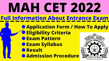 All About MAH CET 2022: Notification, Dates, Application, Eligibility, Pattern, Syllabus, Admit Card