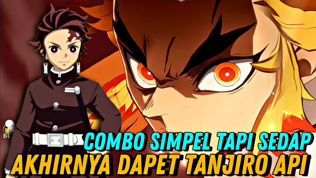 Tanjiro Api DUET TANJIRO & KYOJURO! REKOMENDASI COMBO API PALING MUDAH TAPI DAMAGE ...
