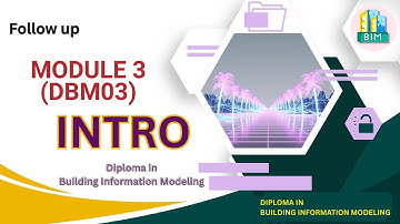 Dip BIM Module 3 Intro