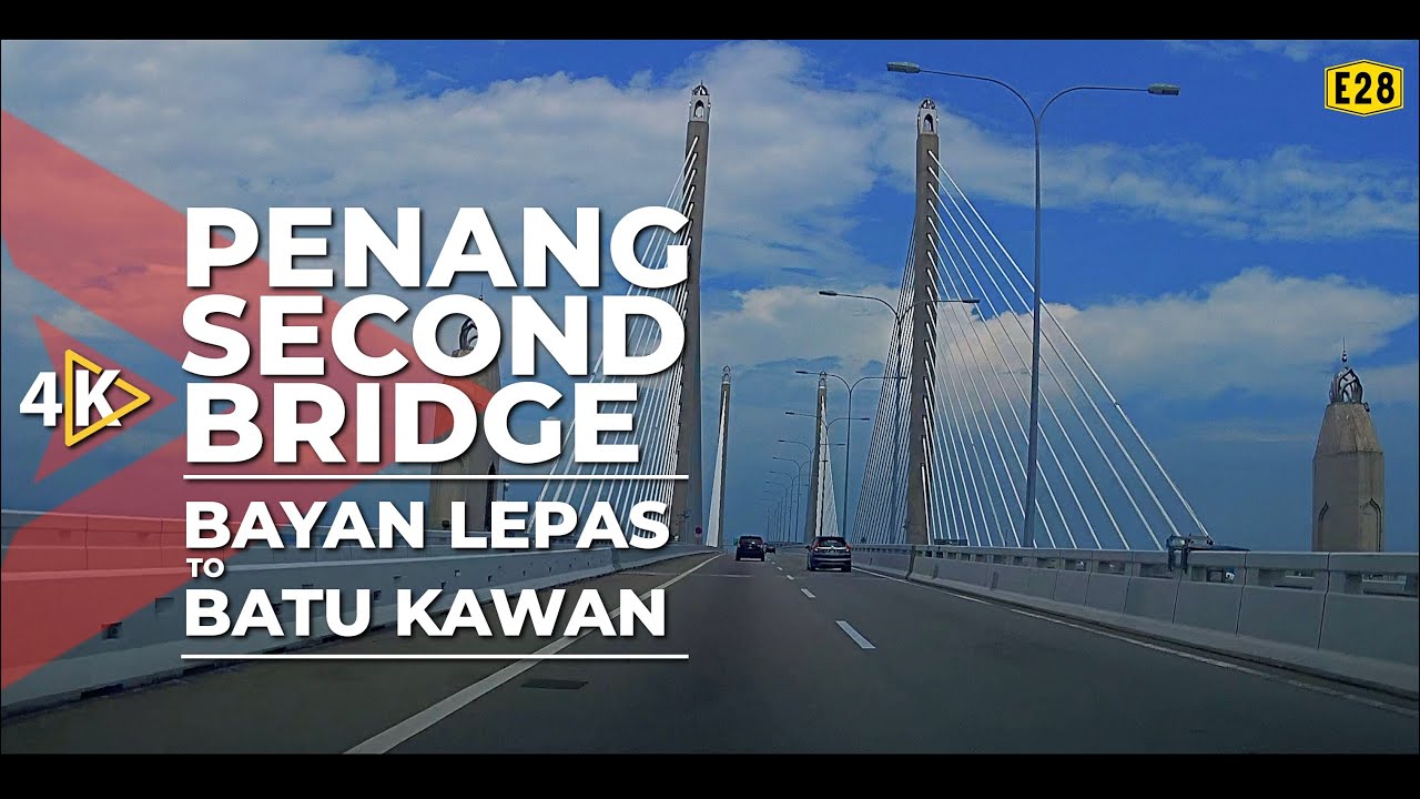 [4K] E28 | PENANG SECOND BRIDGE - Bayan Lepas to Batu Kawan - YouTube
