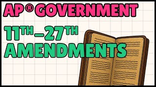 11th to 27th Amendments (AP Government and Politics)