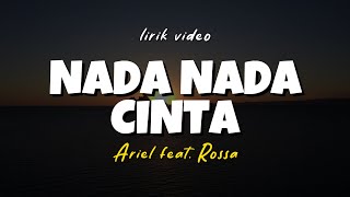 Download lagu NADA NADA CINTA - ARIEL NOAH FEAT. ROSSA | Lirik Lagu Indo Populer Hari Ini | Lirik Hits 2024