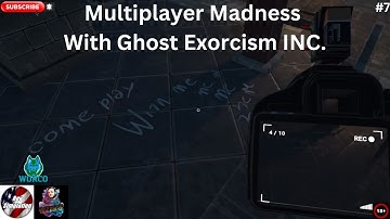 Multiplayer Madness - Ghost Exorcism INC - #7