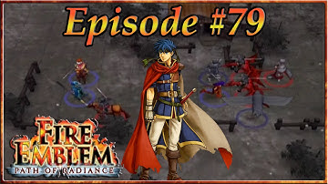 Fire Emblem: Path Of Radiance - Flooding Forth, Talrega Streets - Episode 79