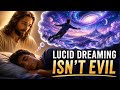 Lucid Dreaming Isn’t a Sin — Here’s Why 