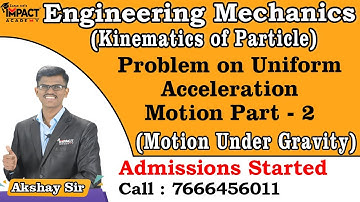 Problem on Uniform Acceleration Motion Part - 2 ( Motion Under Gravity ) | Kinematics of Particle |