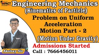Problem on Uniform Acceleration Motion Part - 2 ( Motion Under Gravity ) | Kinematics of Particle |