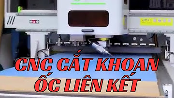 Máy CNC Nesting ATC Cắt Khoan Xéo Liên Kết Tự Động | Quốc Duy