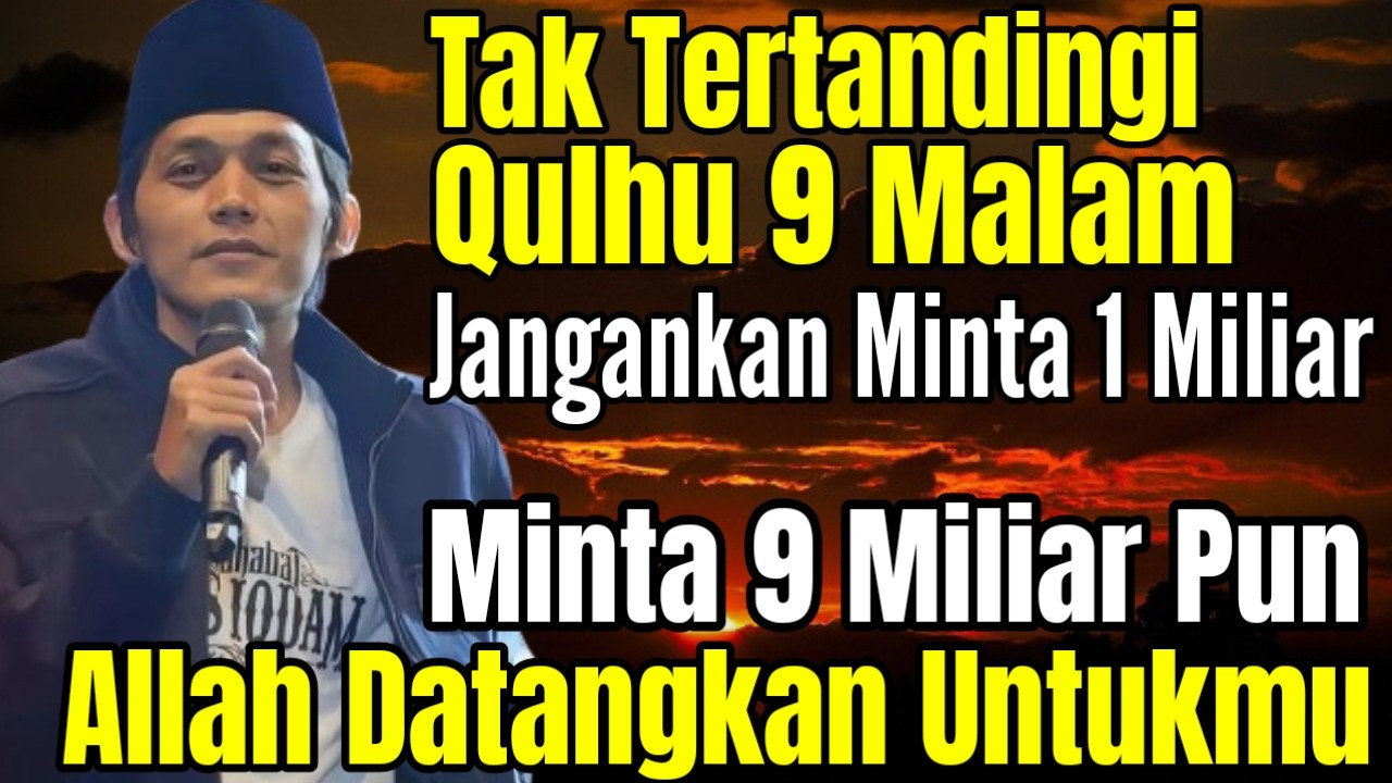 TAK TERTANDINGI! QULHU 9 MALAM! TUMPUKAN UANG 9 MILYAR DATANG JADI MILIKMU