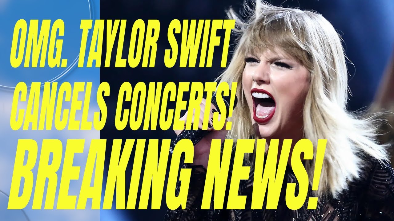 OMG! Taylor Swift Cancels Concerts! YouTube