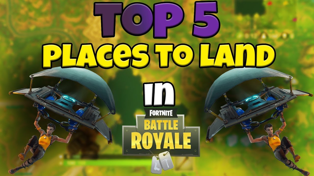 Top 5 Best Places To Land In Fortnite Battle Royale! Best Unknown