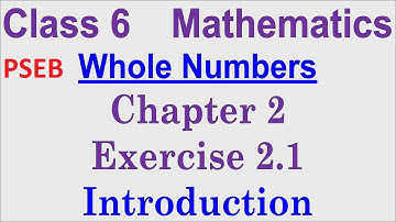 Introduction | Ex 2.1 | Class 6 | Maths | Whole Numbers | Chapter 2 | PSEB & NCERT