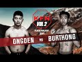 Kfn vol 2 full fight featherweight bout  ongden vs burthong