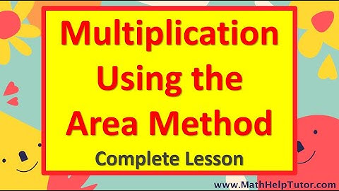 Introduction to Multiplication Using the Area Method (Complete Lesson) | MathHelpTutor.com