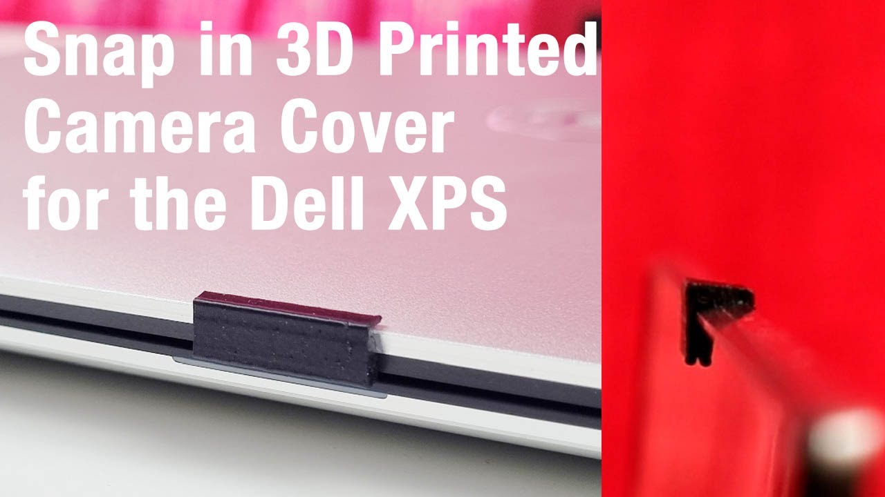 Snap in 3D printed camera cover for the Dell XPS laptop! Download link  coming up! 