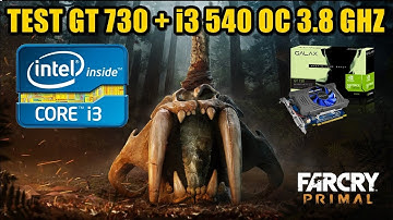 Test far cry  primal GT 730 e i3 540 oc 3 7 ghz