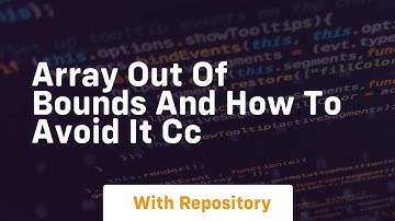 array out of bounds and how to avoid it cc