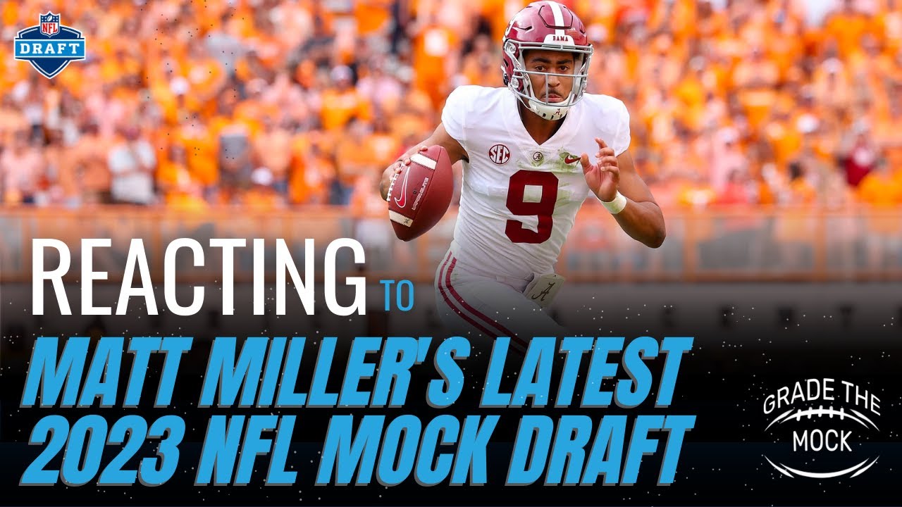 Grade the Mock  Reacting to Matt Miller's 2023 NFL Mock Draft