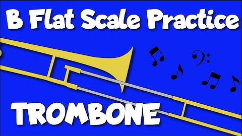 Trombone Bb Scale Practice