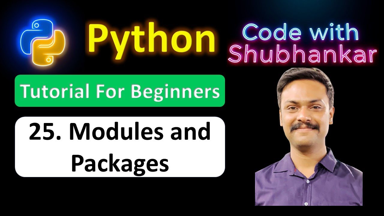 25. Python modules and packages | Python Tutorial For Beginners | Code ...