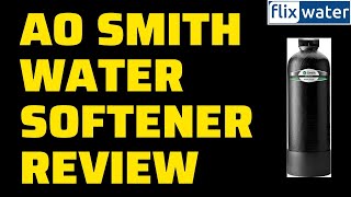 AO Smith Water Softener Review [2023 Updated] - FlixWater