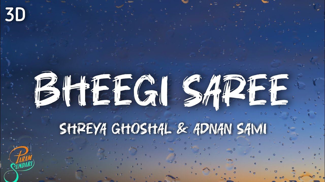 Bheegi Saree - Param Sundari | Sidharth,Janhvi | Sachin-Jigar, Adnan Sami, ShreyaGhoshal