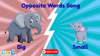 Opposite Words Song For Kids Learn Big Small, Hot Cold Fun Flash Card Song Zape Tv