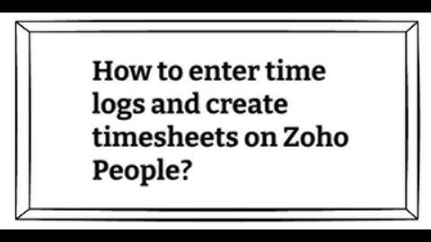 How to create time logs and time sheets Zoho People?