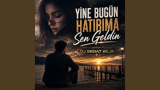 Yine Bugün Hatırıma Sen Geldin